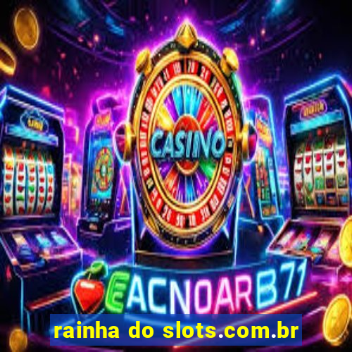 rainha do slots.com.br